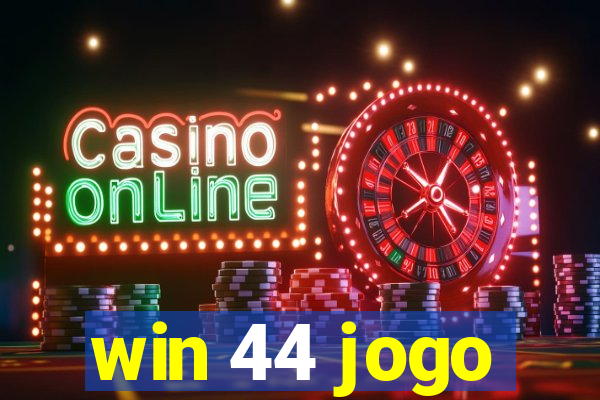 win 44 jogo
